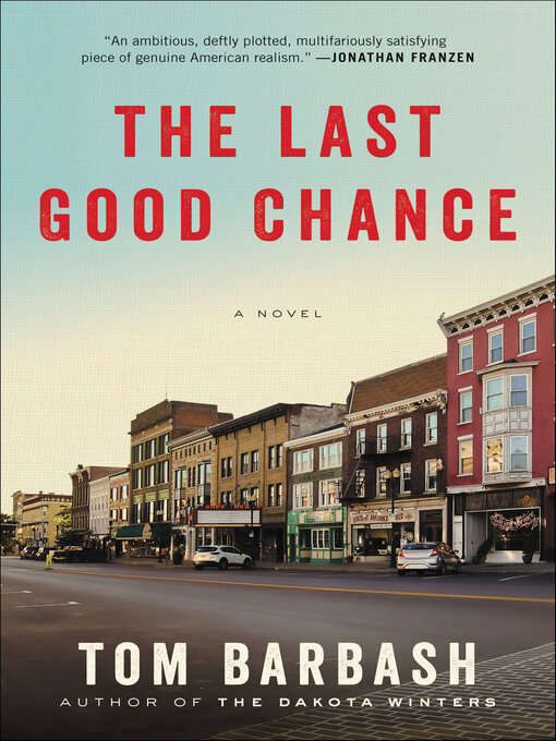 Title details for The Last Good Chance by Tom Barbash - Available